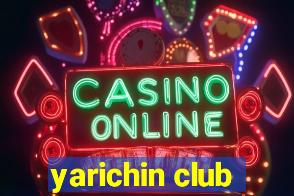 yarichin club